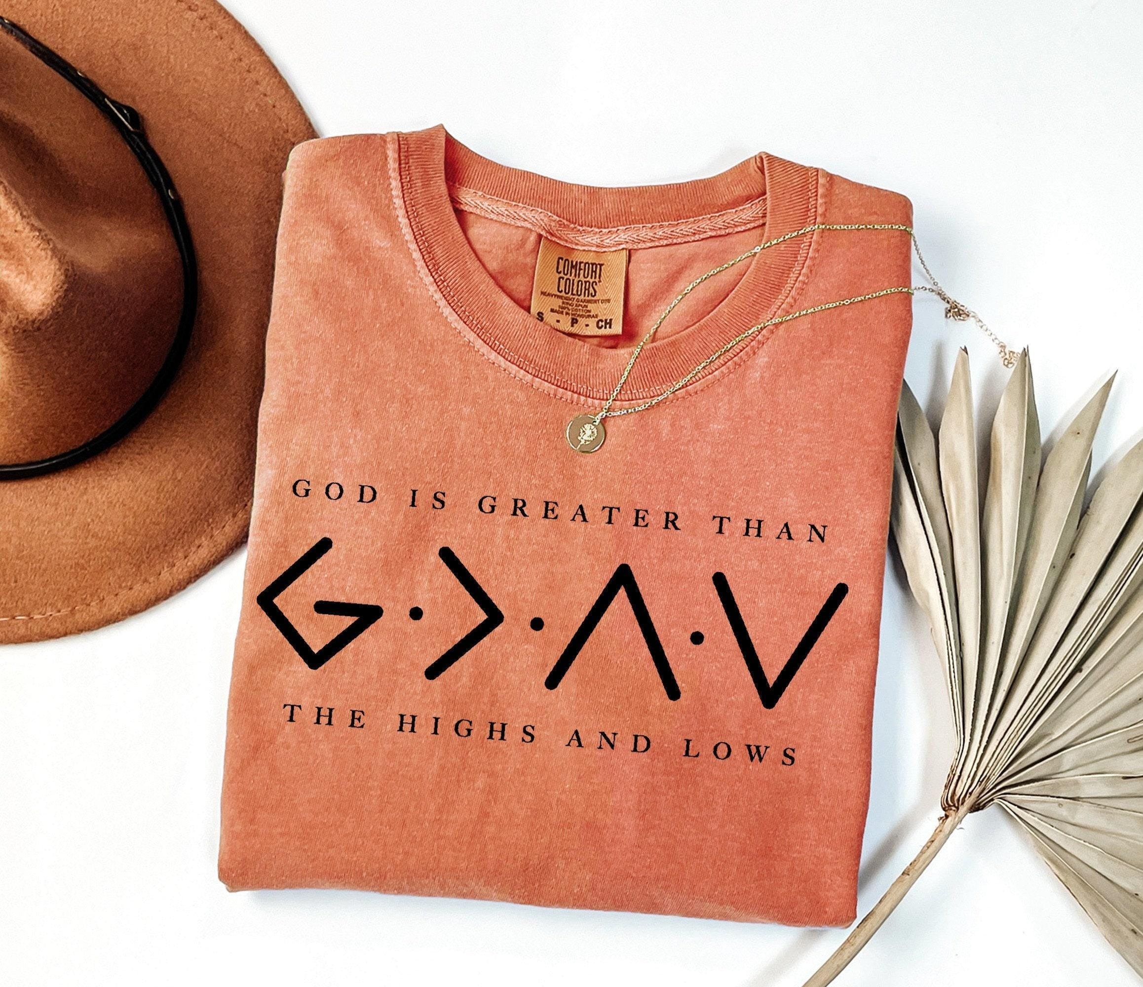 Comfort Colors® Religious Shirt, Jesus Shirt, God Is Greater Than The Higher And Lows, Comfort Colors Christian Tee, Faith Tee, Bible Verse